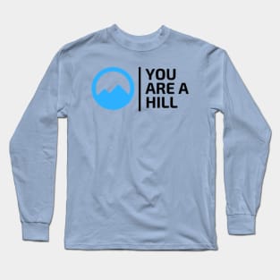 Sweet Boy | You are a hill Long Sleeve T-Shirt